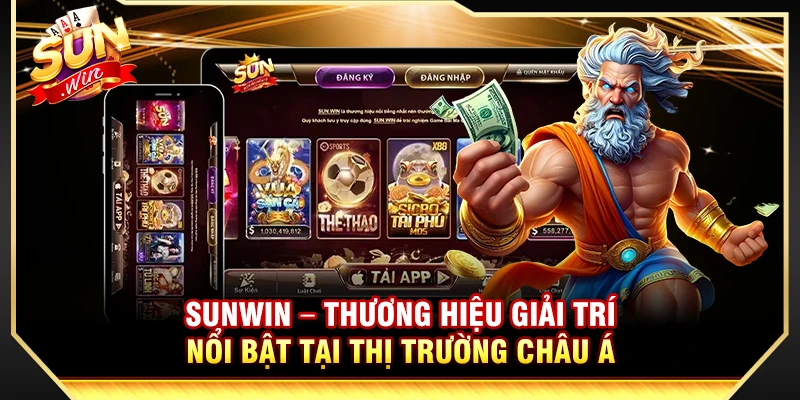 Sunwin – Thương hiệu giải trí nổi bật tại thị trường châu Á 